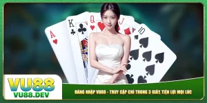Đăng Nhập Vu88 - Truy Cập Chỉ Trong 3 Giây, Tiện Lợi Mọi Lúc