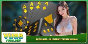 Nạp Tiền Vu88 - Chỉ 1 Phút Xử Lý, Tiền Đầy Tài Khoản