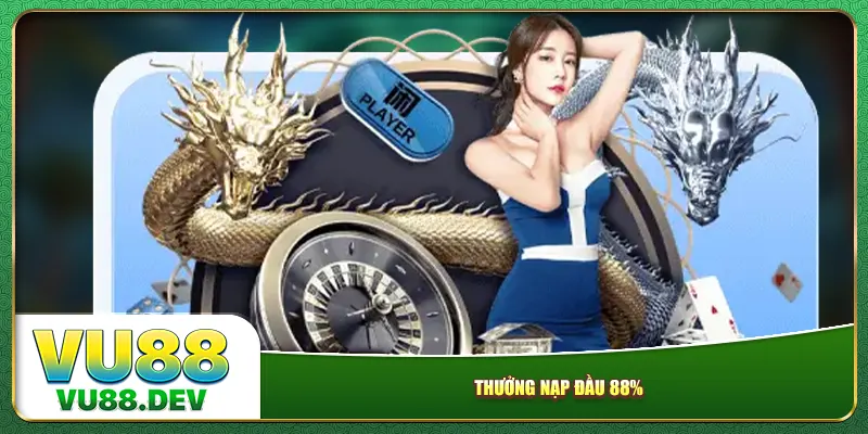Thưởng nạp đầu 88% 