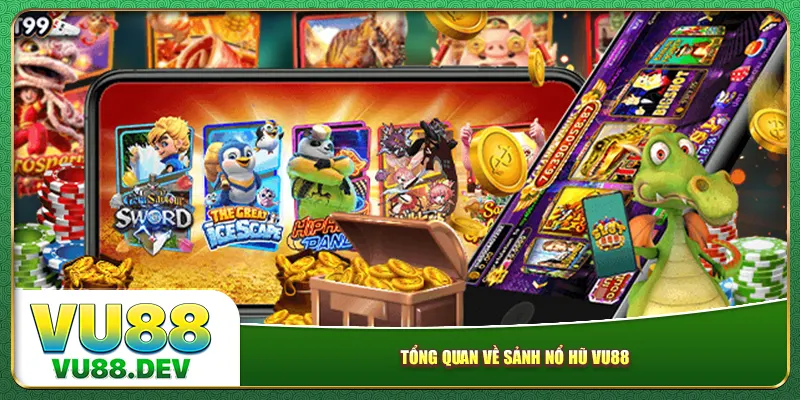 Tổng quan về sảnh nổ hũ Vu88