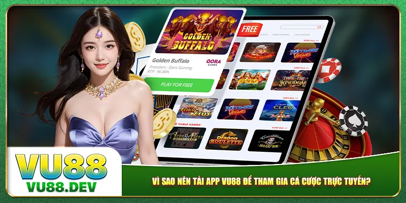 Vì sao nên tải app Vu88 để tham gia cá cược trực tuyến?
