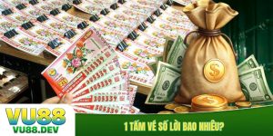 1 tấm vé số lời bao nhiêu