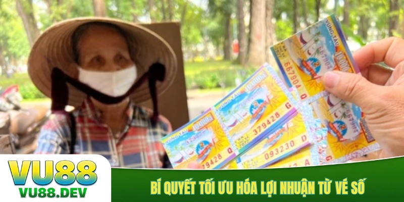 Bí quyết tối ưu hóa lợi nhuận từ vé số