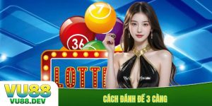 Cách đánh đề 3 càng