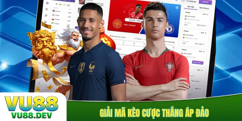 Giải mã kèo cược thắng áp đảo