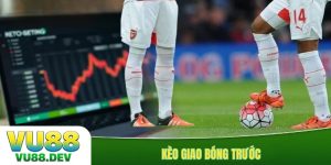 Kèo Giao Bóng Trước