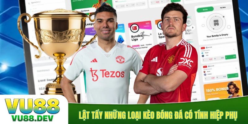 Lật tẩy những loại kèo bóng đá có tính hiệp phụ