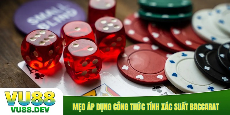 Mẹo áp dụng công thức tính xác suất baccarat