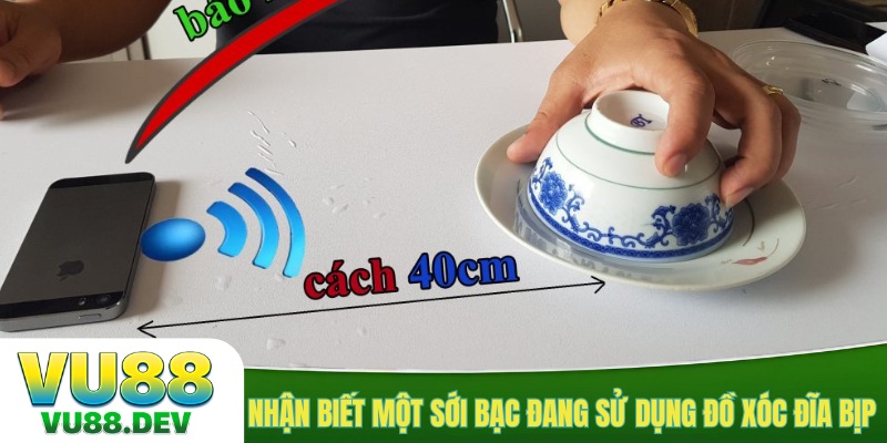 Nhận biết một sới bạc đang sử dụng đồ xóc đĩa bịp