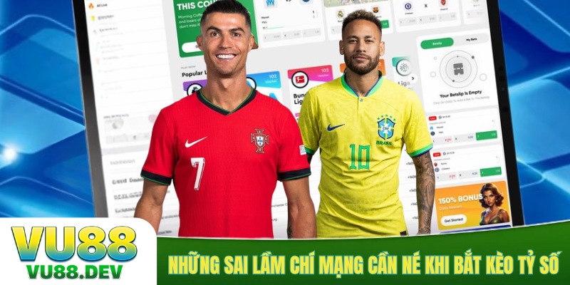 Những sai lầm chí mạng cần né khi bắt kèo tỷ số