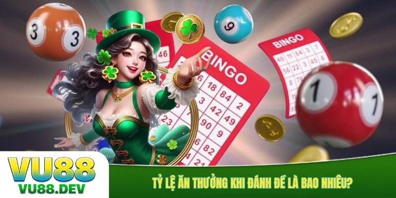 Tỷ lệ ăn thưởng khi đánh đề là bao nhiêu?