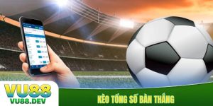 Kèo tổng số bàn thắng